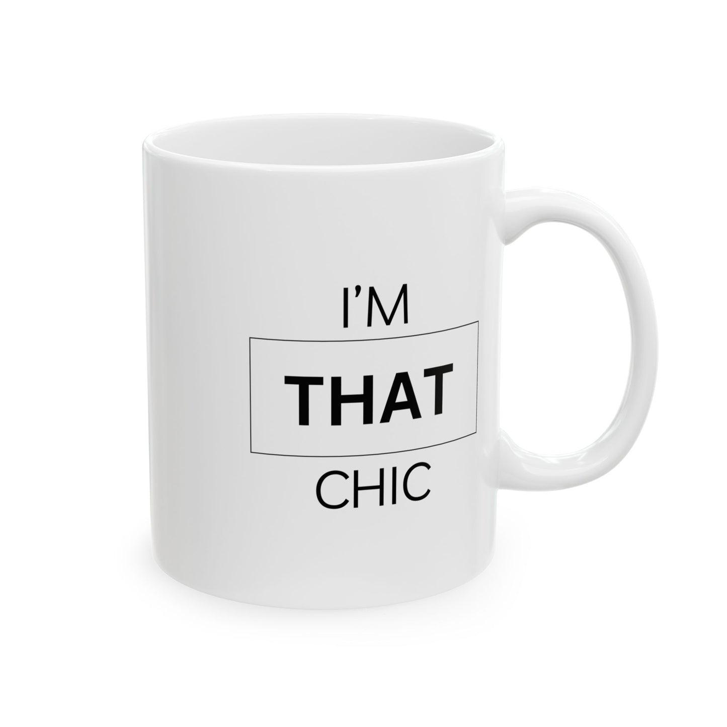 I'm That Chic Ceramic Mug, (11oz, 15oz)