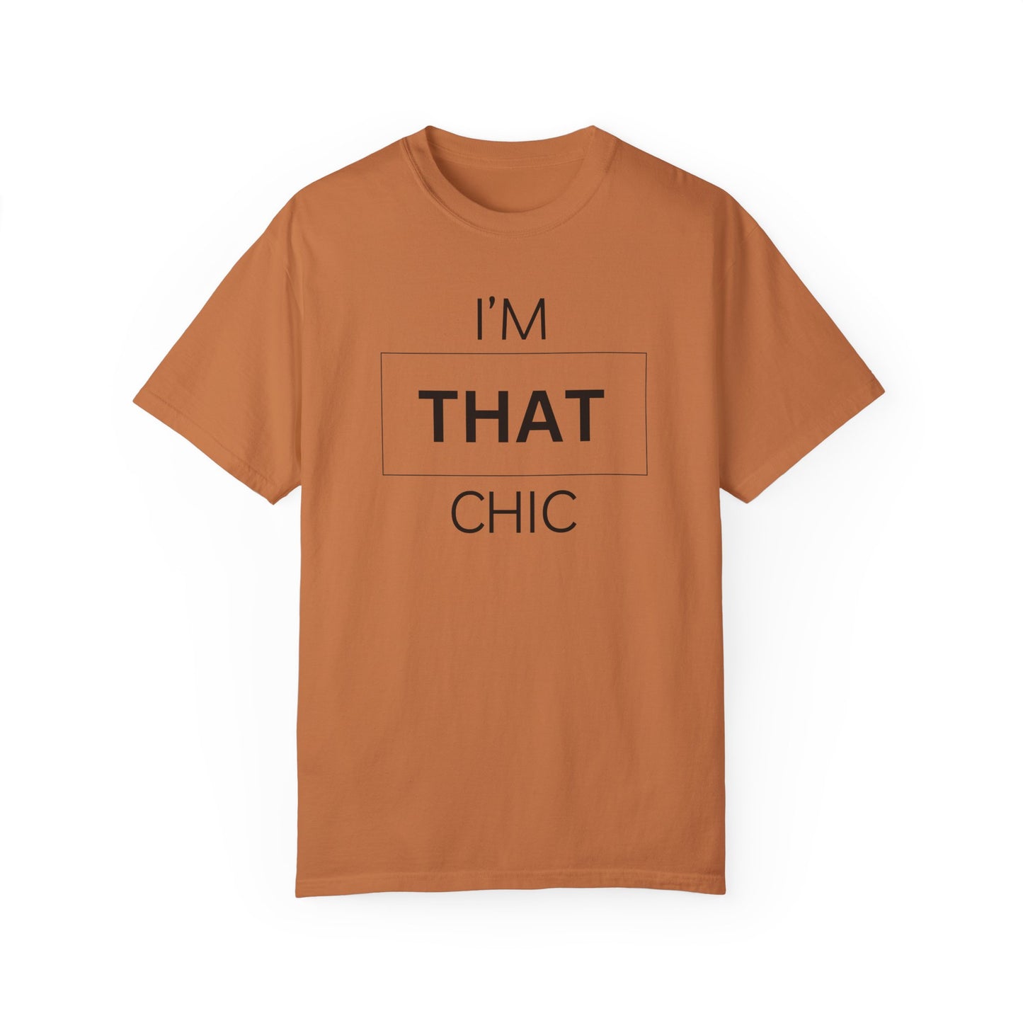 I'M THAT CHIC Multi- Colors Unisex Garment-Dyed T-shirt