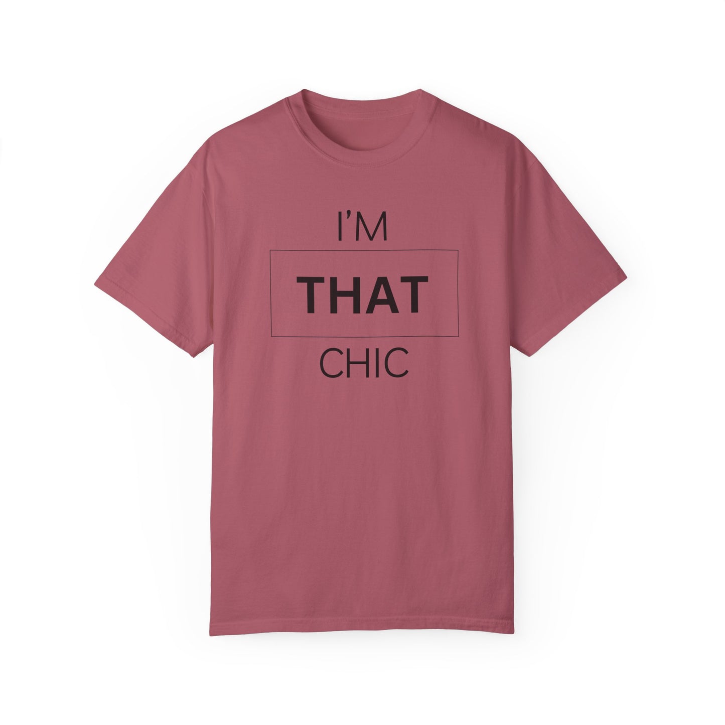 I'M THAT CHIC Multi- Colors Unisex Garment-Dyed T-shirt