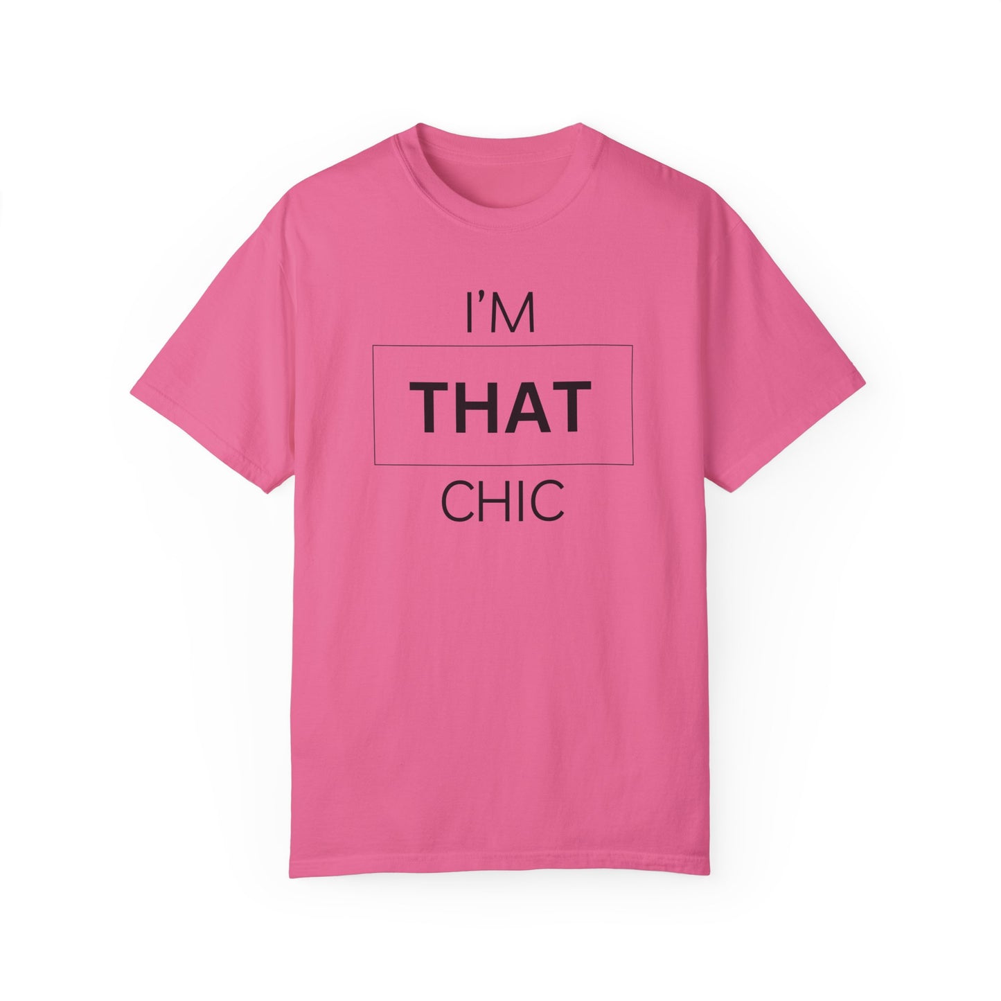 I'M THAT CHIC Multi- Colors Unisex Garment-Dyed T-shirt