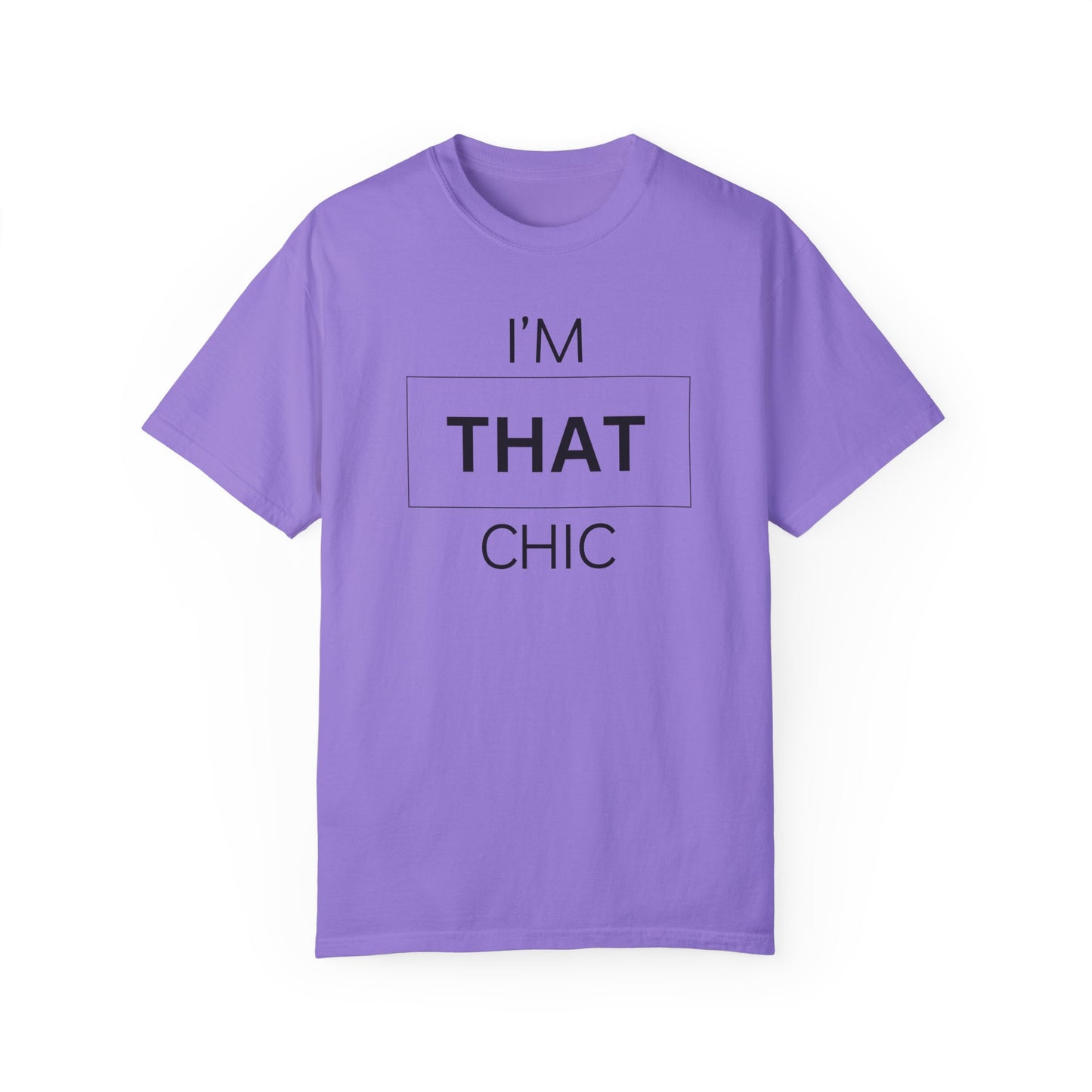 I'M THAT CHIC Multi- Colors Unisex Garment-Dyed T-shirt