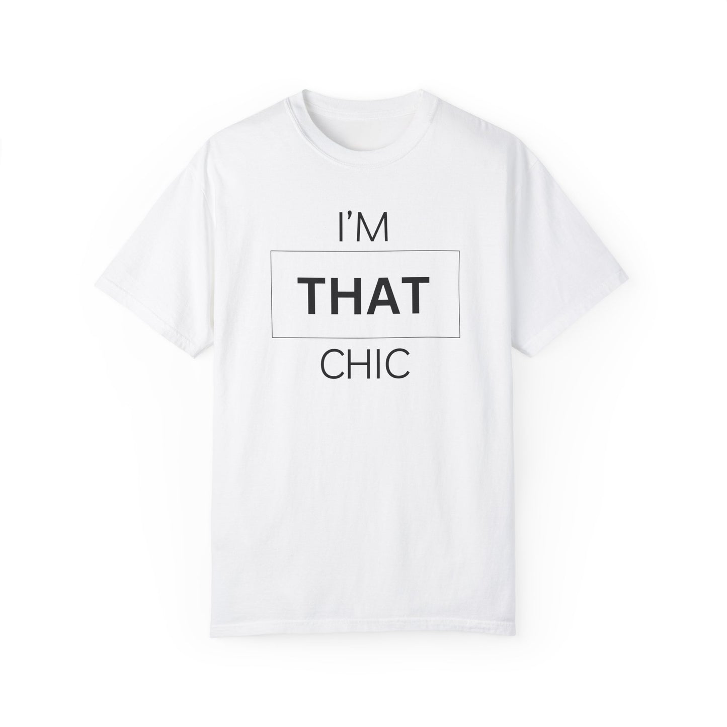 I'M THAT CHIC Multi- Colors Unisex Garment-Dyed T-shirt