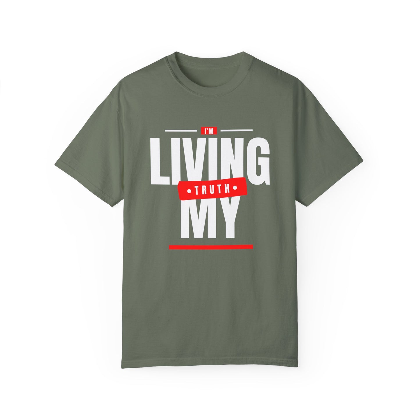 I'm Living My Truth Unisex Garment-Dyed T-shirt