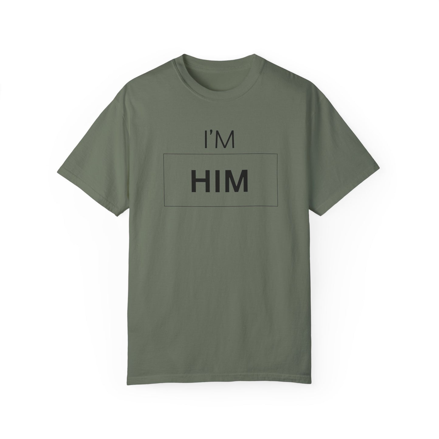 I'M HIM Unisex Garment-Dyed T-shirt